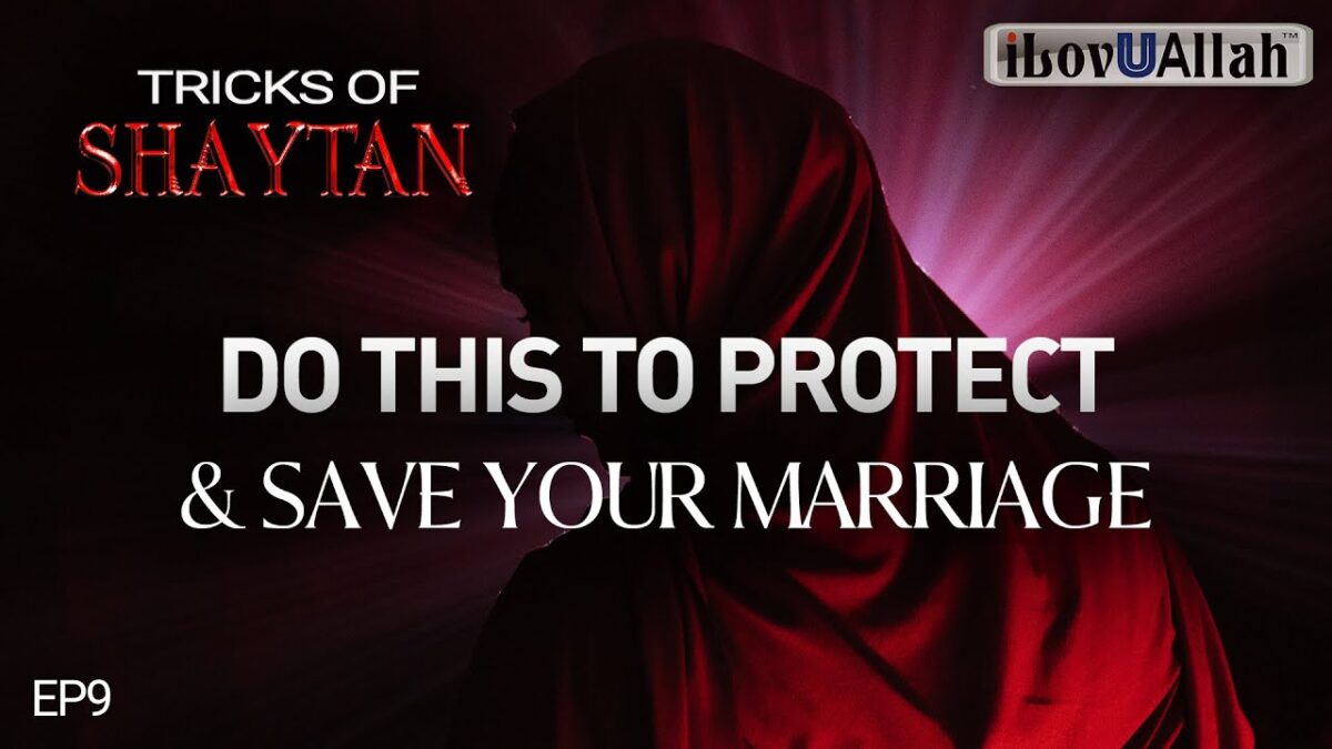 2 VERY Important Marriage Advice | EP 9 | Tricks of Shaytan
