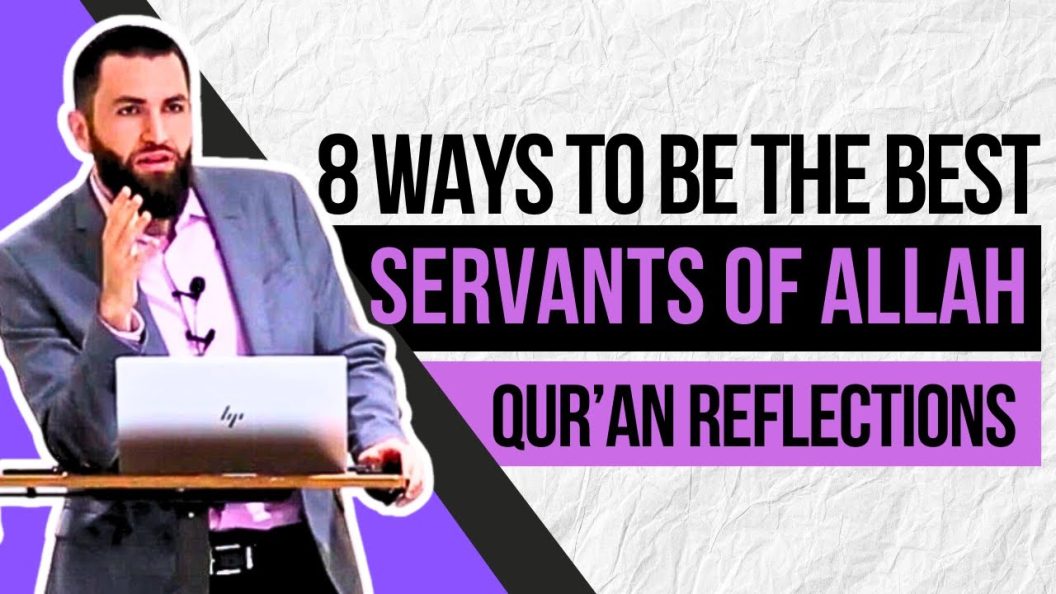 How to be the Best of Servants of Allah (Ibadur-Rahman)