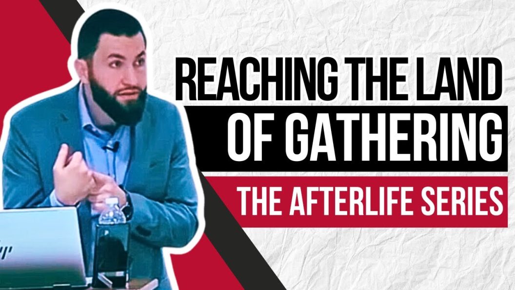 Reaching the Land of Gathering on the Day of Judgment | Ep. 2 | The Afterlife Series