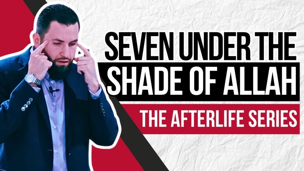 Seven Groups Shaded Under The Throne of Allah | Ep. 3 | The Afterlife Series