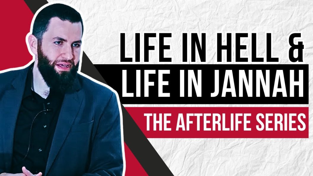The Life in Hellfire & the Life in Jannah | Ep. 7 | The Afterlife Series