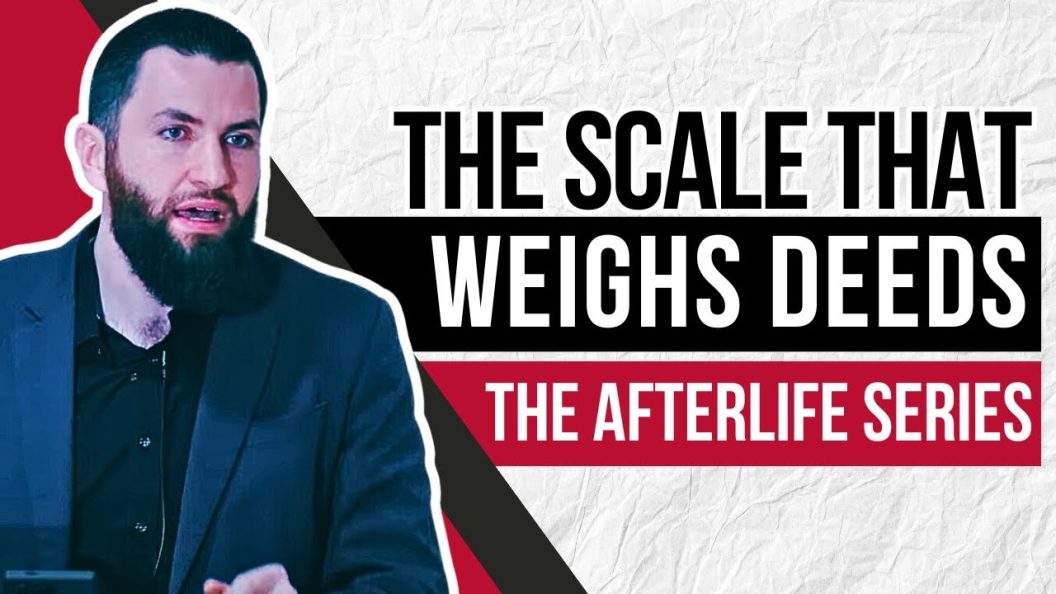 The Scale of Deeds (al-Mizan) on the Day of Judgment | Ep. 5 | The Afterlife Series