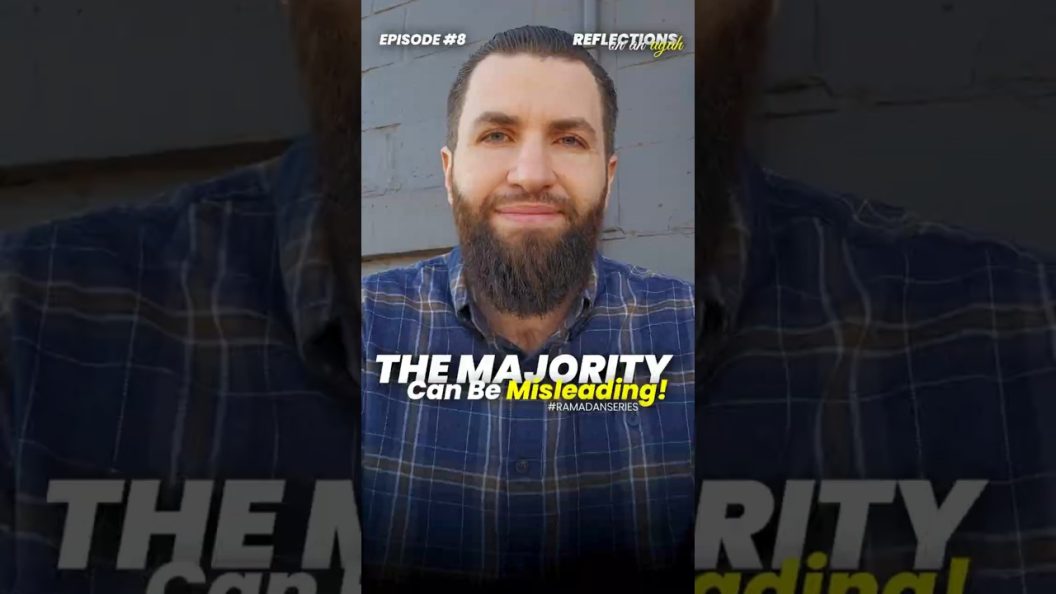 Don't Follow the Majority—Follow the Truth! | Reflections Ep. 8 | Al-An'am 6:116 | Majed Mahmoud